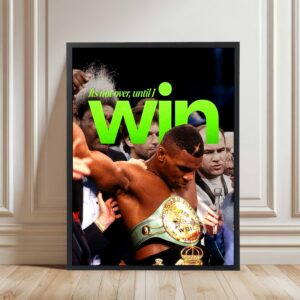 It's Not Over Until I Win - Mike Tyson